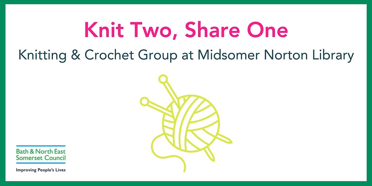 Knit Two, Share One - Knitting and Crochet Group in Midsomer Norton