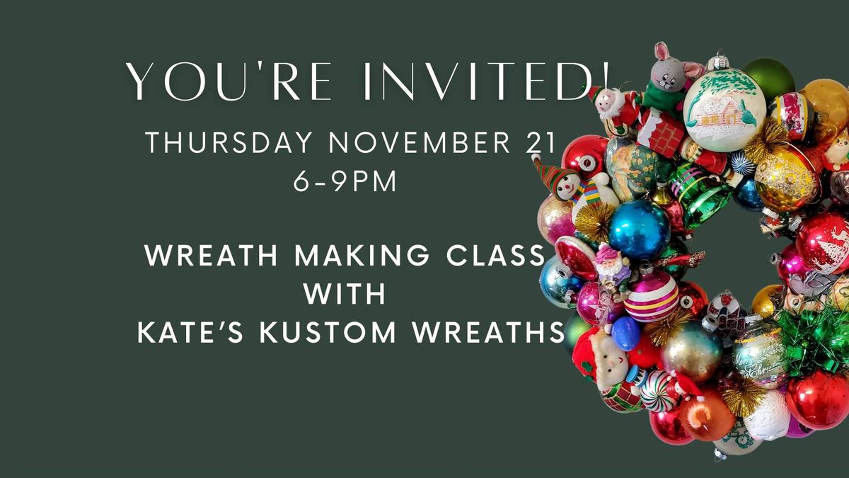 Wreath Making Class with Kate's Kustom Wreaths at 2nd Street Market