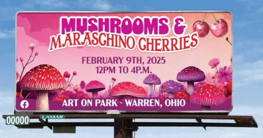 1st Annual Mushrooms and Maraschino Cherries Event