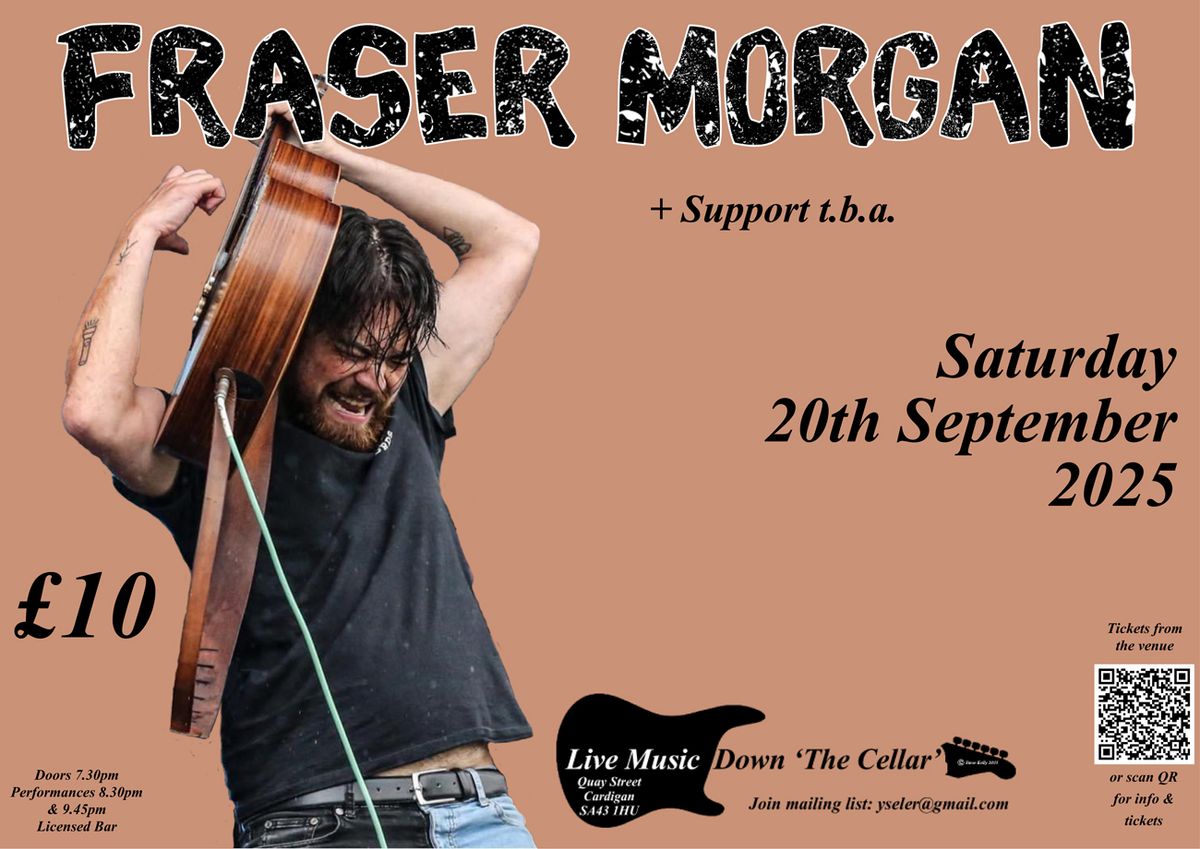 Fraser Morgan + support t.b.a. - Saturday 20th September 2025