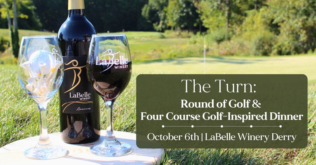 The Turn: Golf & Four-Course Golf Inspired Dinner (at LaBelle Winery Derry)