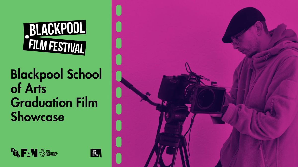 Blackpool School of Arts Graduation Film Showcase