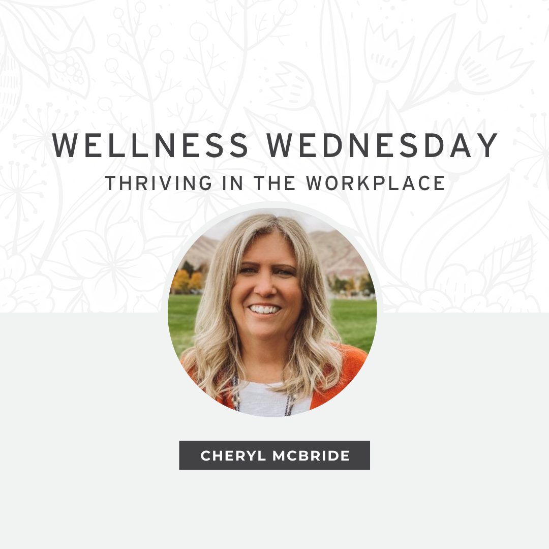 Wellness Wednesday: Thriving in the Workplace