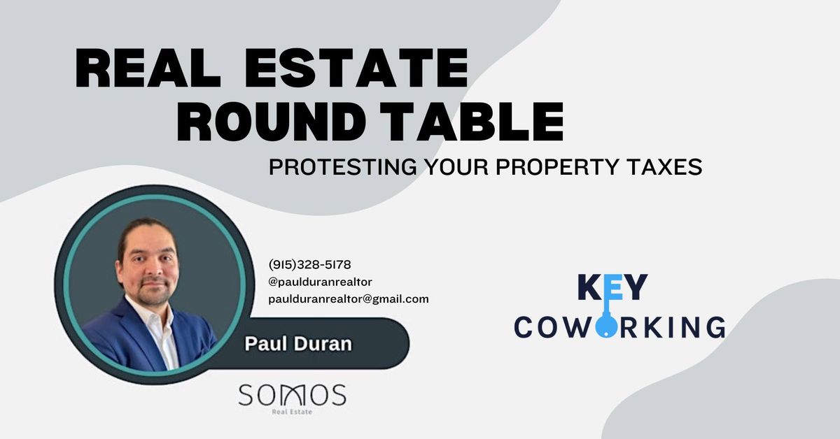 Real Estate Round Table: Protesting Your Property Taxes