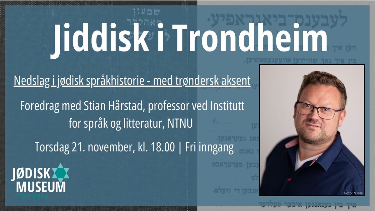 Jiddisk i Trondheim - Foredrag med Stian H\u00e5rstad