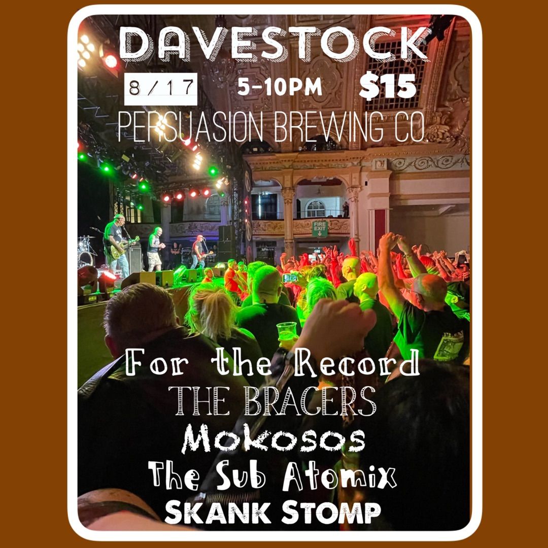 \ud83d\udca5Davestock\ud83d\udca5 For the Record, The Bracers, Mokosos, The Sub-Atomix, Skank Stomp @ Persuasion Brewing