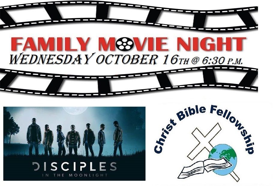 C.B.F. FREE FAMILY MOVIE NIGHT "Disciples in the Moonlight"