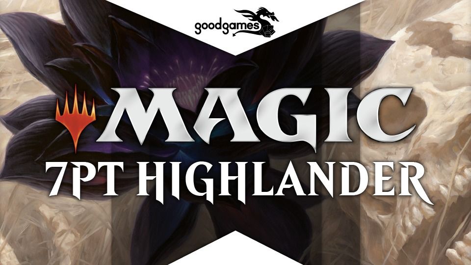 Magic the Gathering - 7 Point Highlander - Weekly
