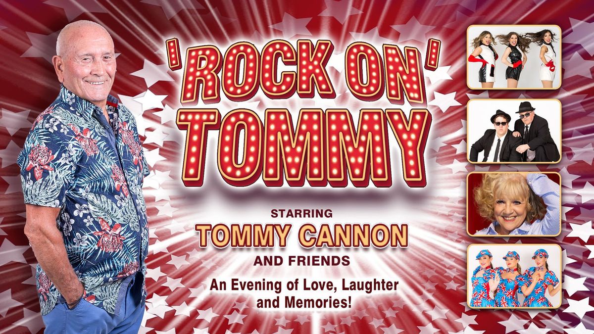 Rock on Tommy - An evening with Tommy Cannon