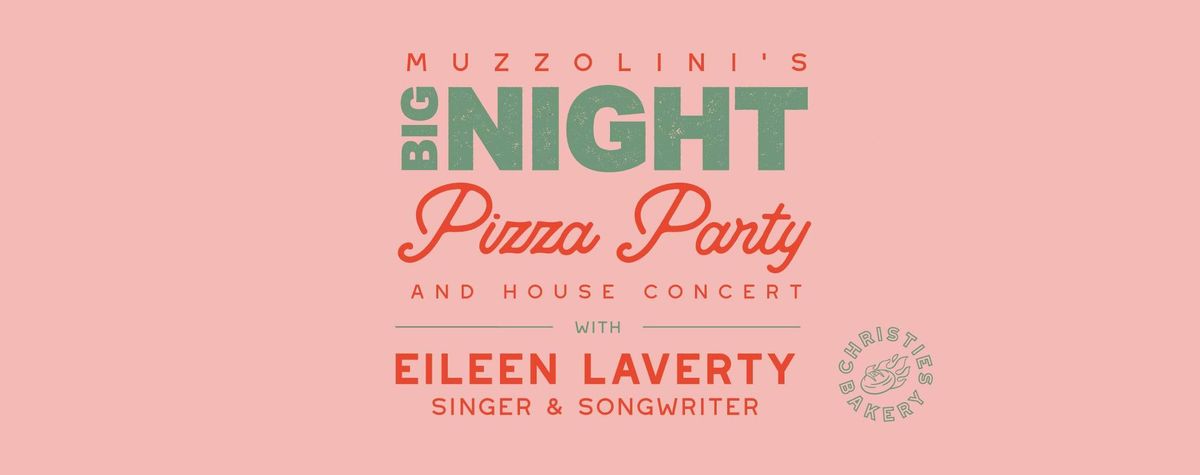 Big Night - Pizza Party and House Concert with Eileen Laverty