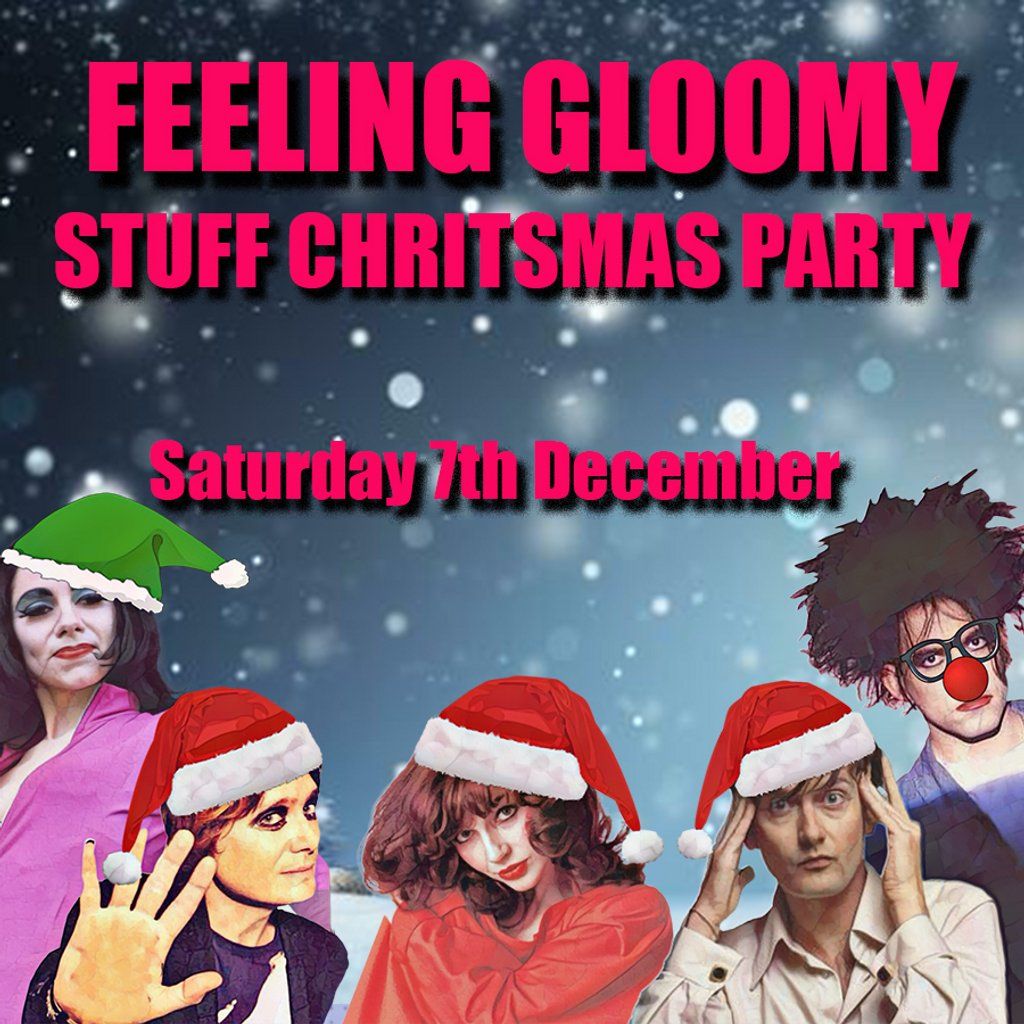 Feeling Gloomy - Stuff Christmas Party