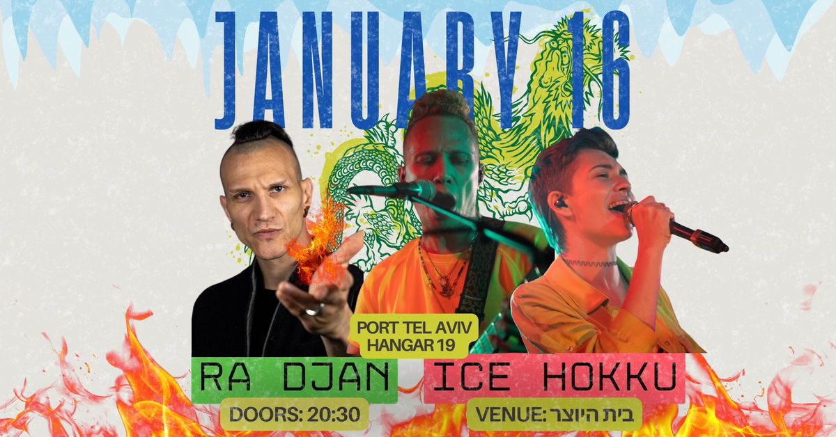 \ud83c\udf89 Ice Hokku x Ra Djan - Live in Tel Aviv \ud83c\udf89