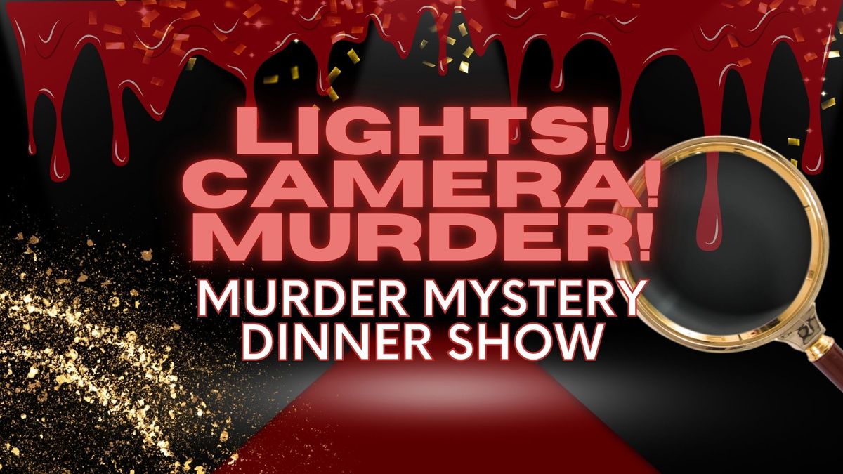 Lights! Camera! Murder! Murder Mystery Dinner Show Presented by ICMTheatre Group