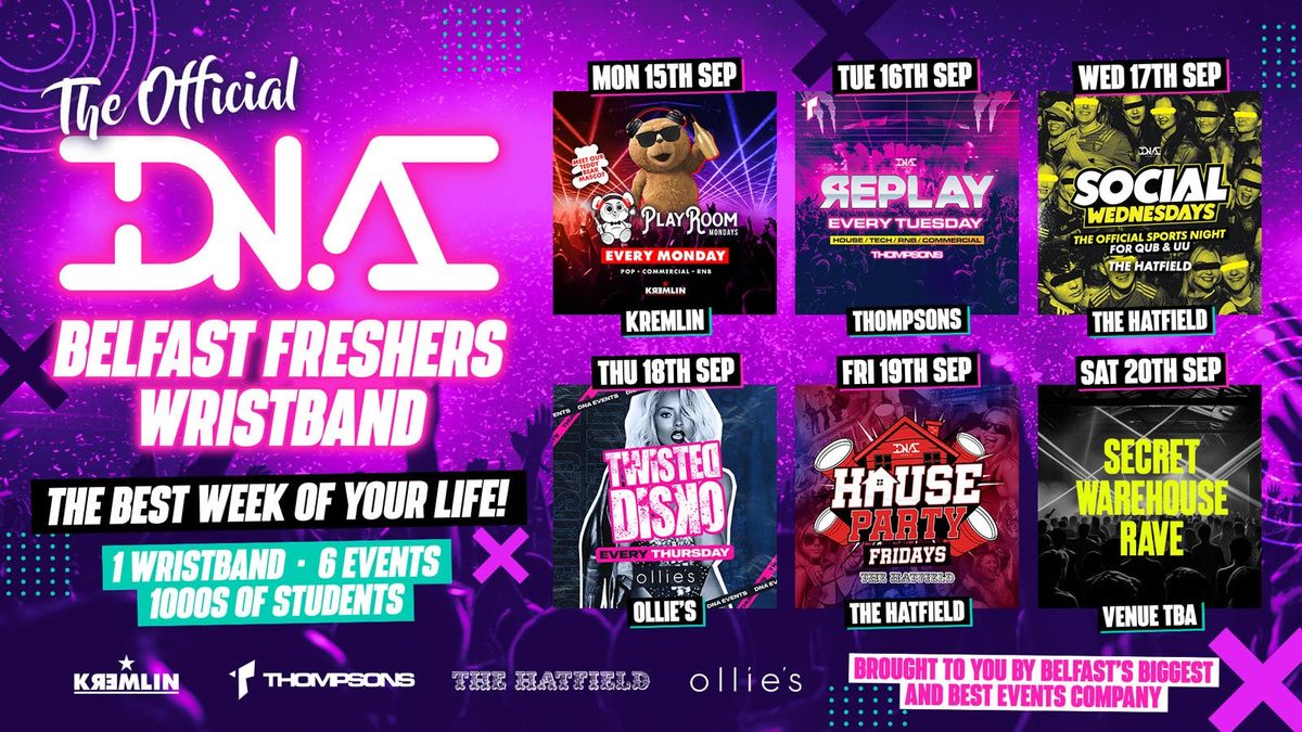Belfast's Official DNA Freshers All Access Wristband 2025 - 6 HUGE EVENTS \ud83c\udf9f\ufe0f