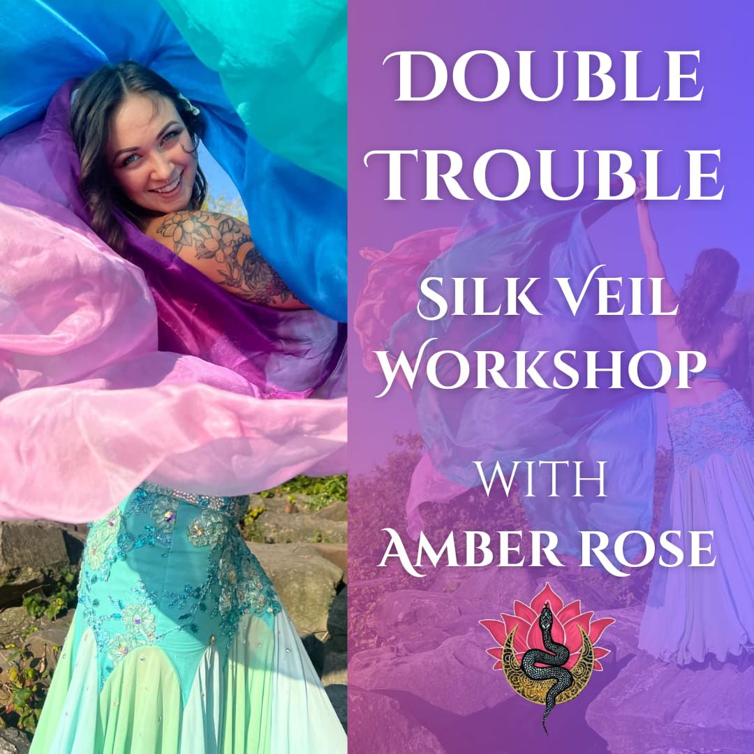 Double Trouble Silk Veil Workshop 