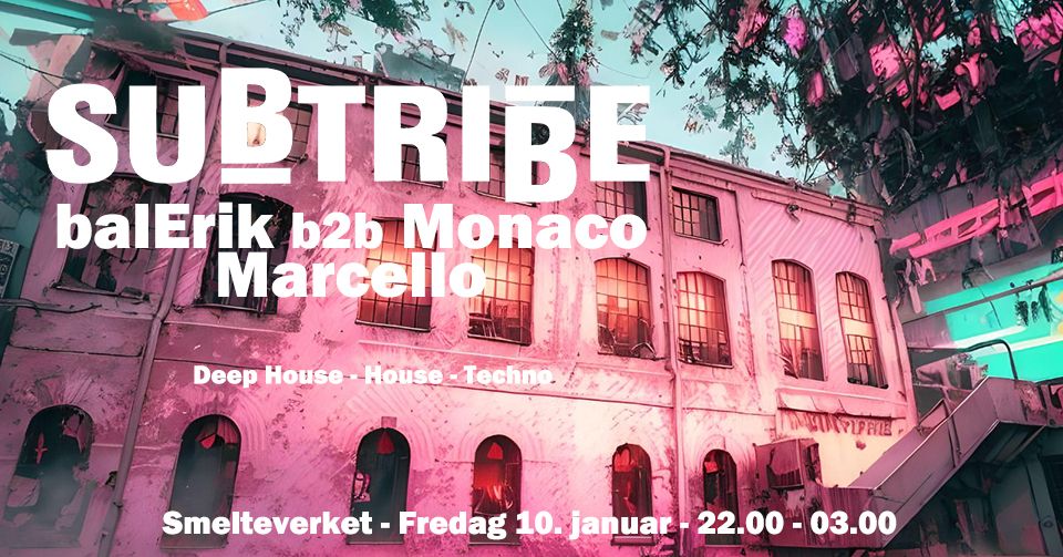 SUBTRIBE - balErik b2b Monaco, Marcello - HOUSEMUSIKK