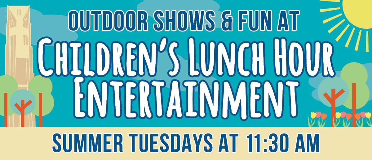 FREE Children's Lunch Hour Entertainment