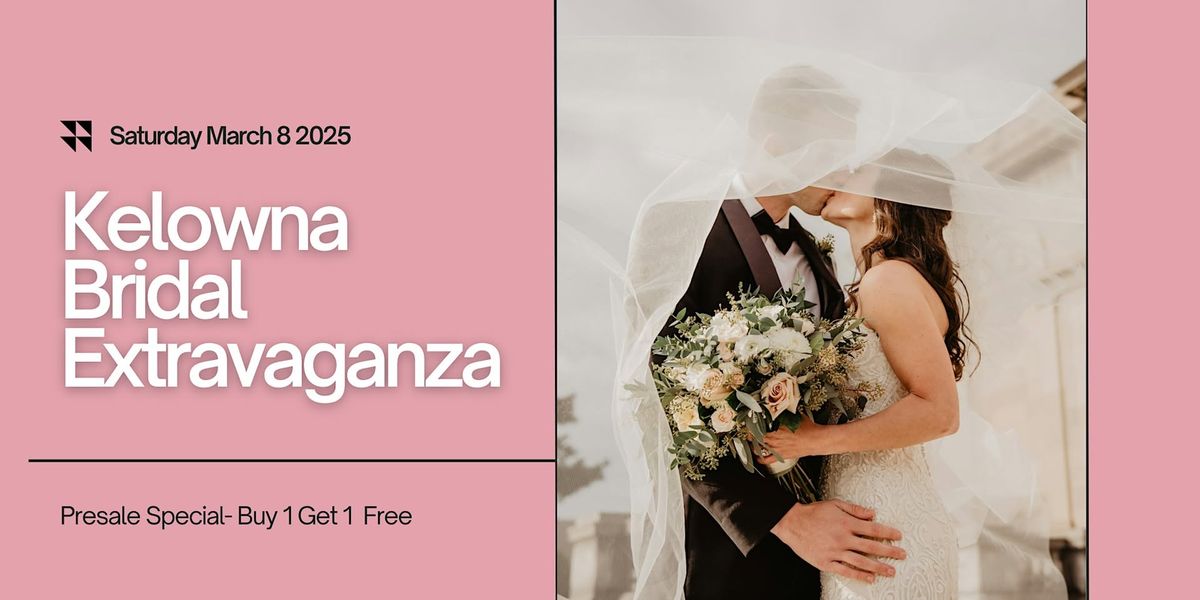 2025 Kelowna Bridal Extravaganza