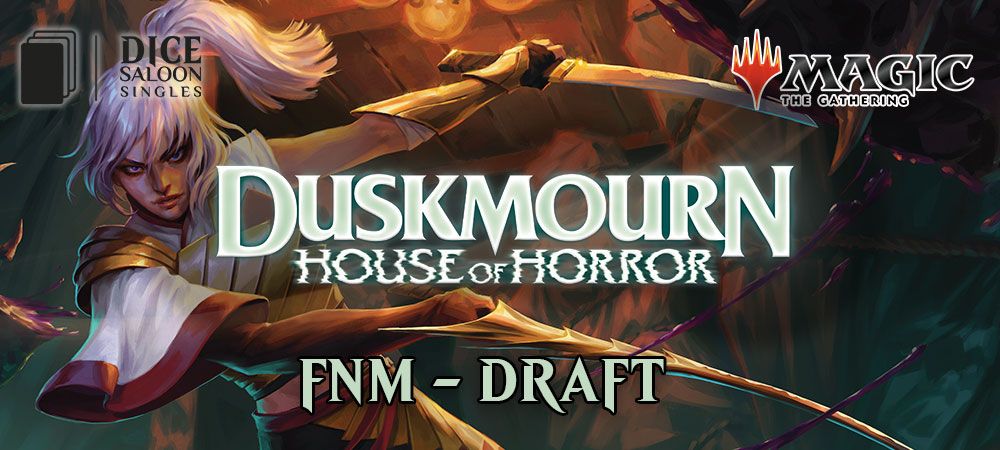 FNM Draft - Duskmourn: House of Horror