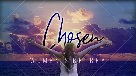 CHOSEN Women's Retreat