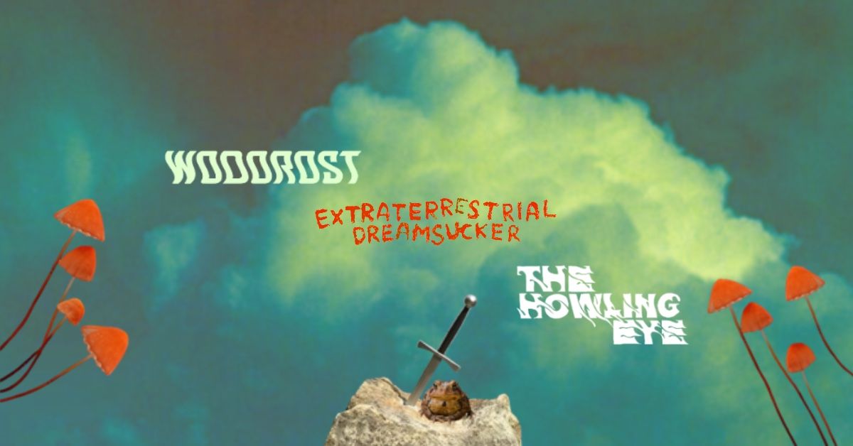 The Howling Eye x Wodorost x Extraterrestrial Dreamsucker | Koncert Paszcza Lwa