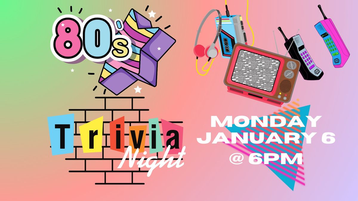 80'S TRIVIA NIGHT