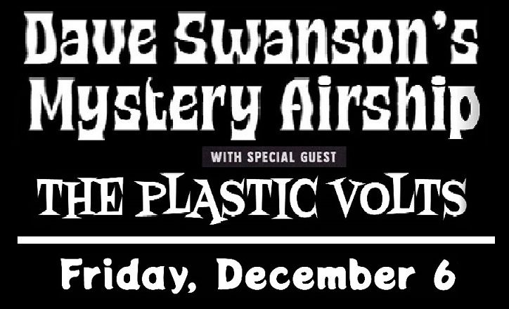 Dave Swanson's Mystery Airship + Plastic Volts - Happy Dog 12\/6\/24