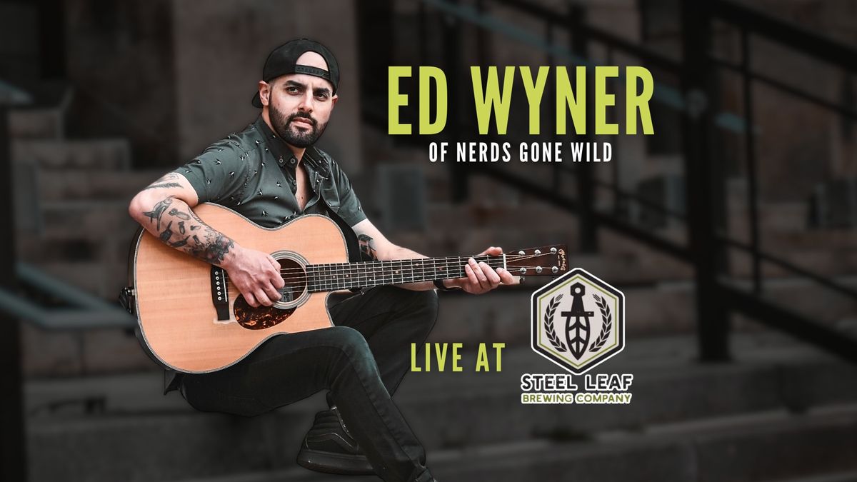 Ed Wyner LIVE at Steel Leaf Brewing Co!