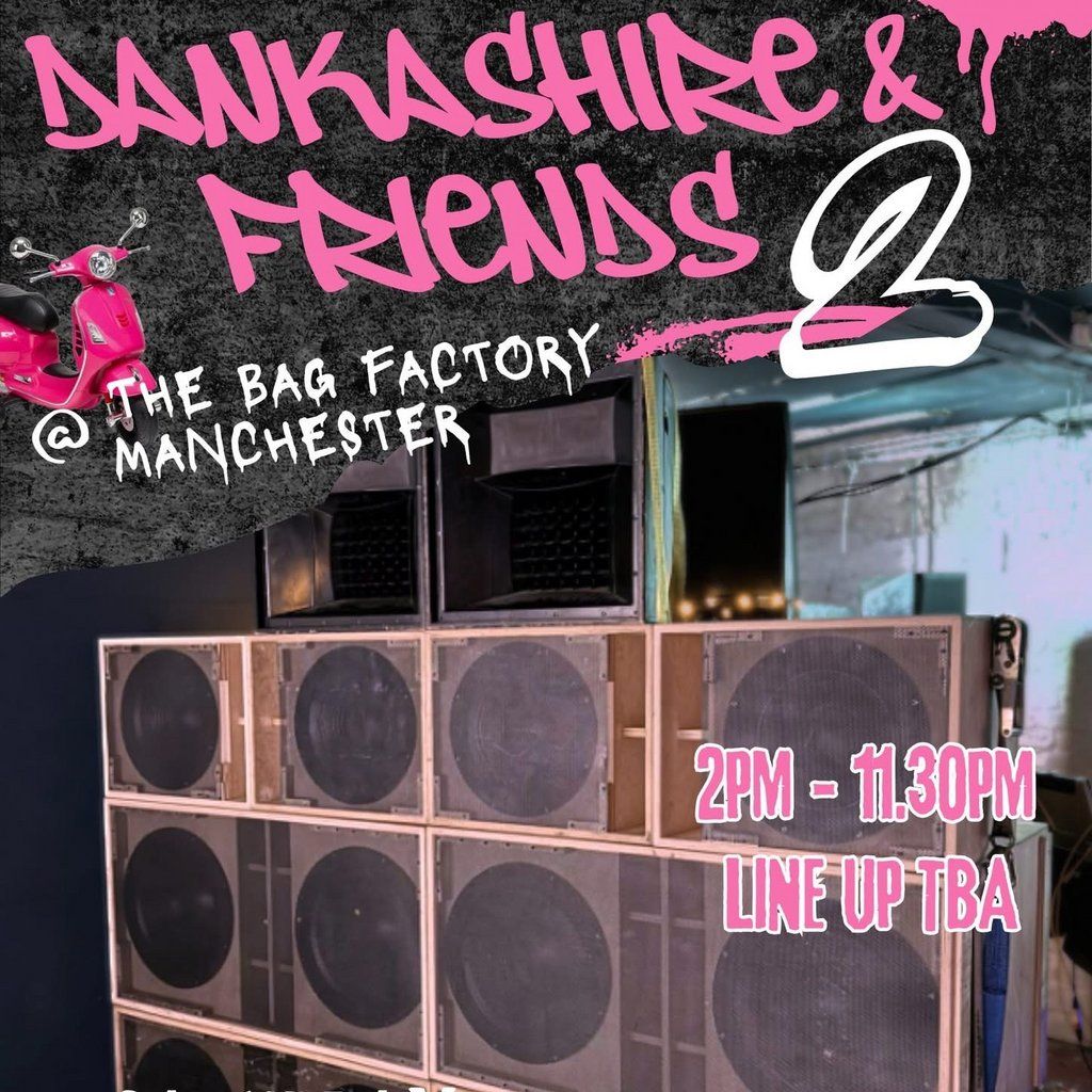 Dankashire Soundsystem & Friends @ Bag Factory