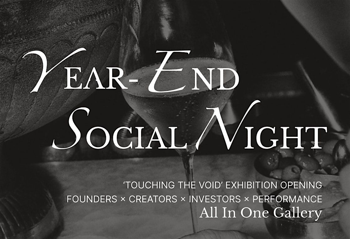 2025 Year-End Networking,  Founders \u00d7 Creators \u00d7 Investors,  Gallery Night!