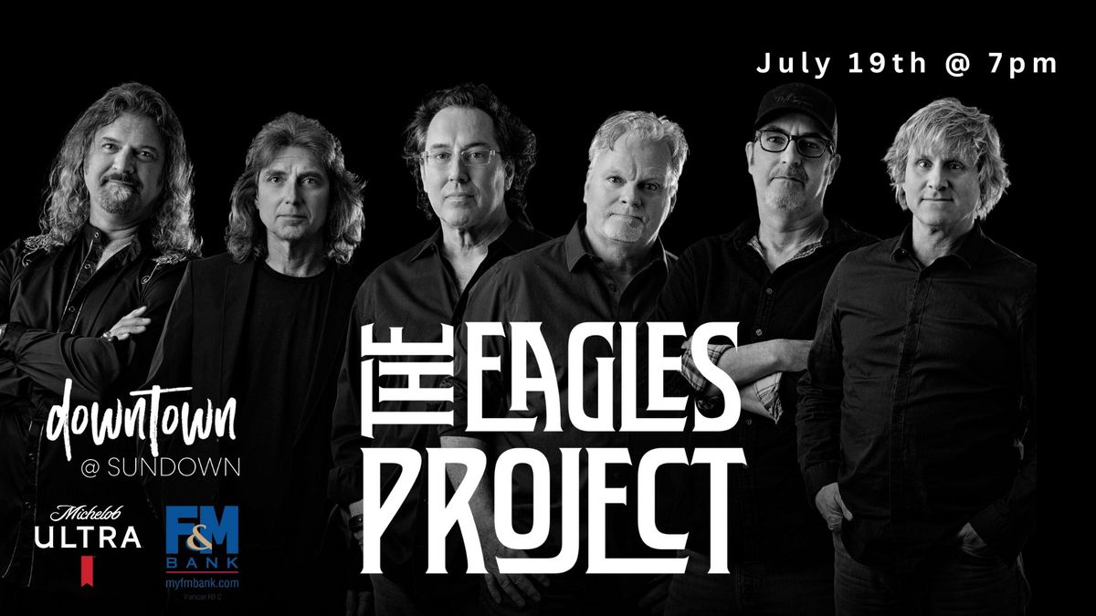 The Eagles Project | Downtown @ Sundown