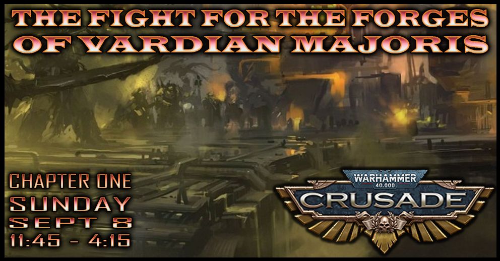 40k Crusade Campaign: The Fight for the Forges of Vardian Majoris - 1st Chapter