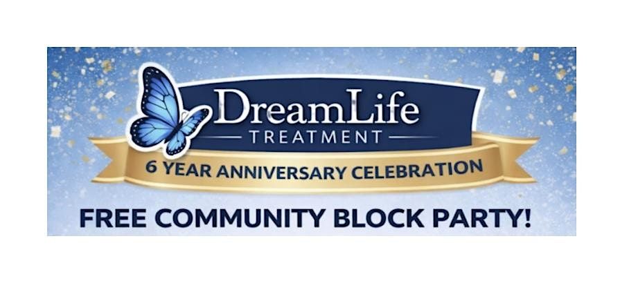 Free Dreamlife Treatment Community Block Party!