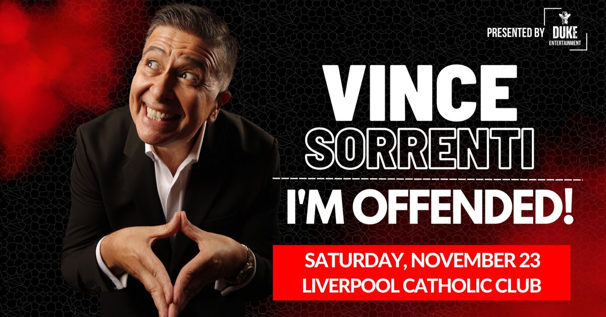 Vince Sorrenti: I'm Offended