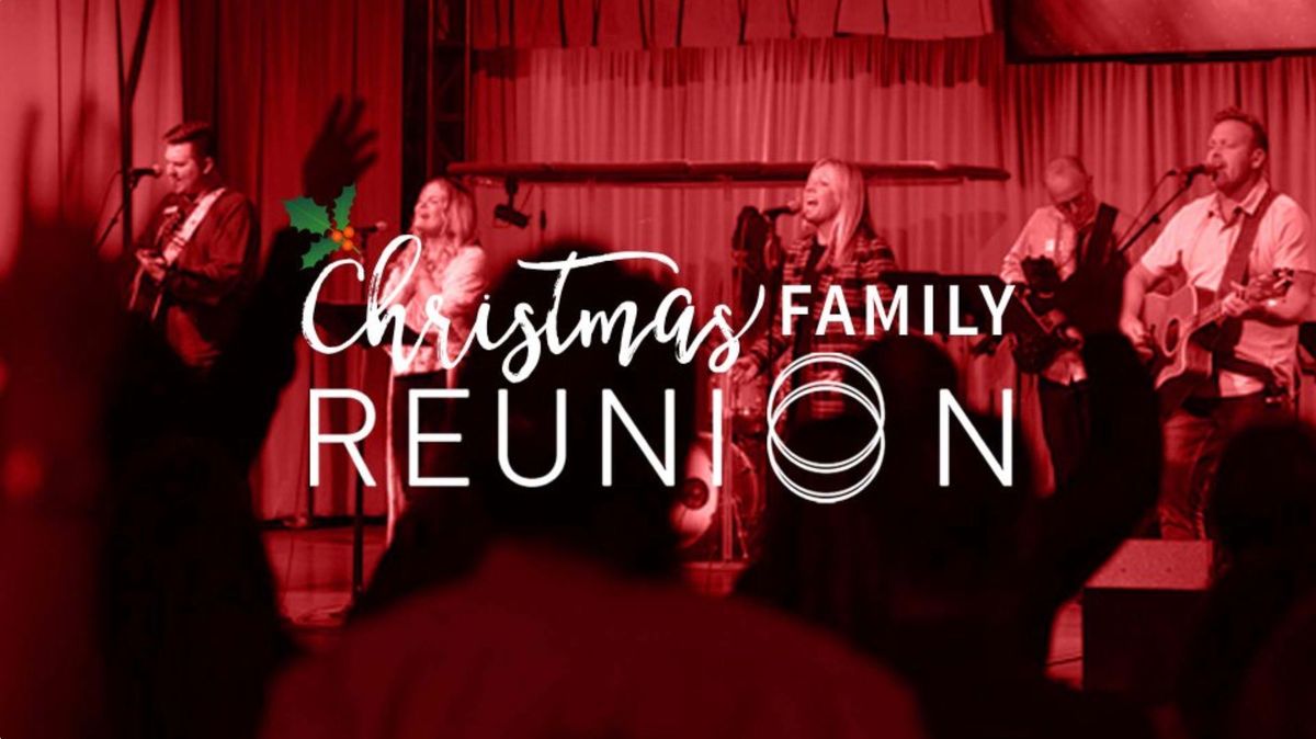 Christmas Family Reunion Night of Worship