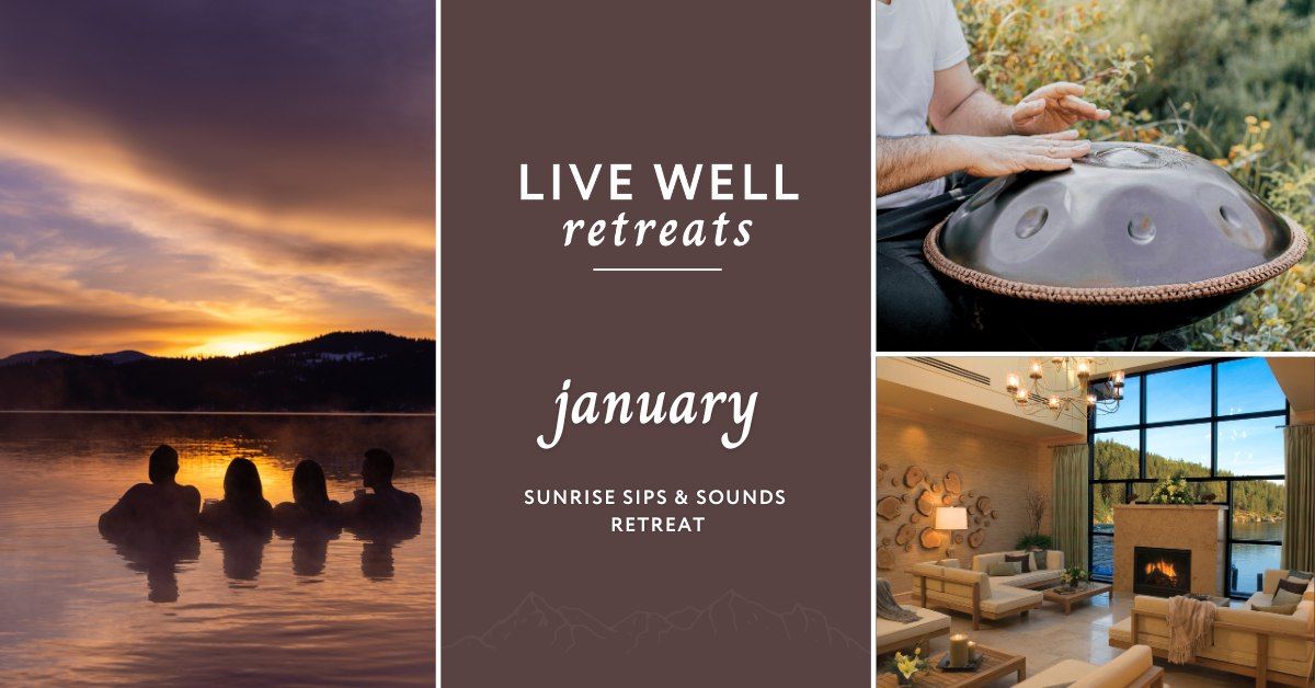 January 'Live Well' Retreat: Sunrise Sips & Sounds