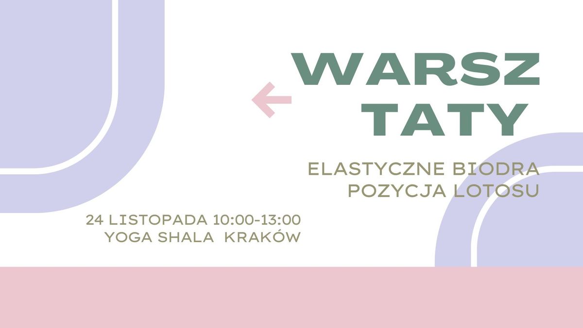 Warsztaty "Elastyczne biodra. Pozycja kwiatu lotosu"