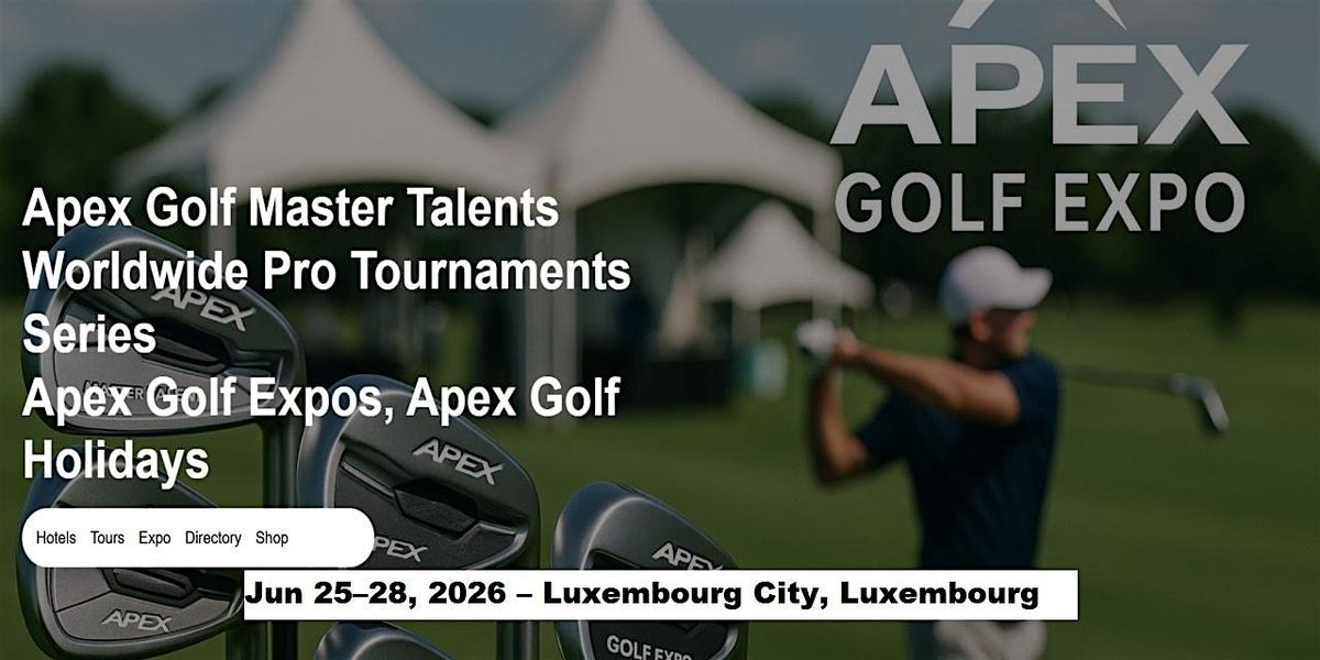 Golf Master Talents Apex Tours Global Fame & Prices in Luxembourg City, Lux