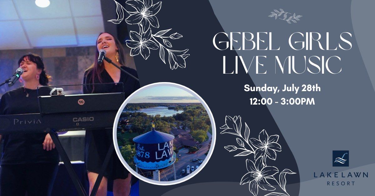 Gebel Girls LIVE at Lake Lawn: The Lookout