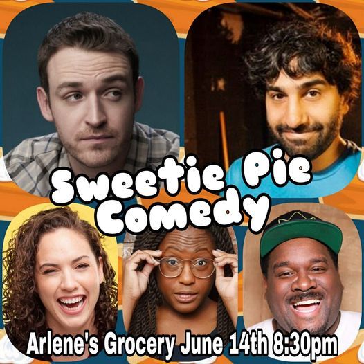Sweetie Pie Comedy at Arlene's Grocery!