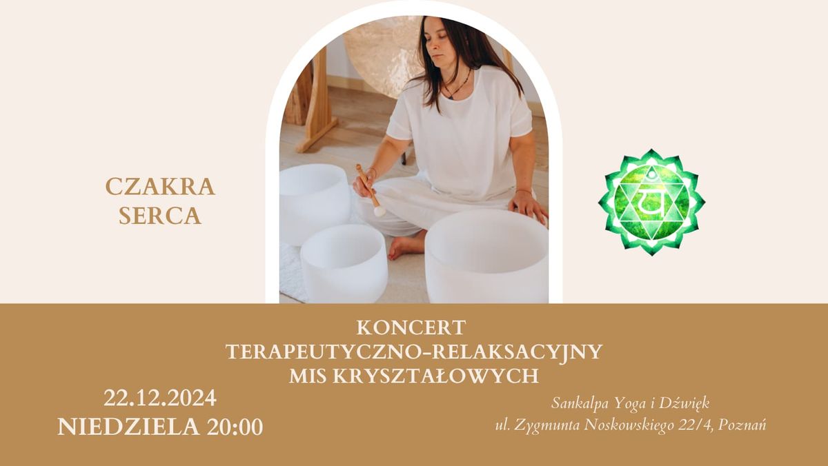 Koncert relaksacyjno-terapeutyczny mis kryszta\u0142owych - Czakra serca Anahata