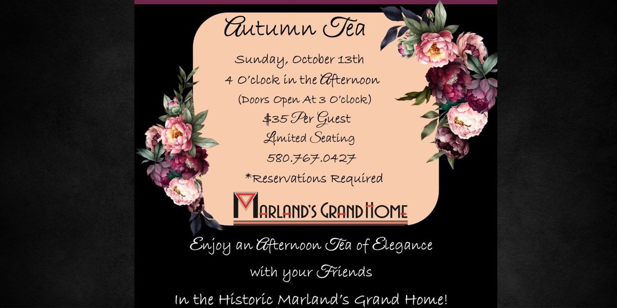 Autumn Tea at Marland's Grand Home