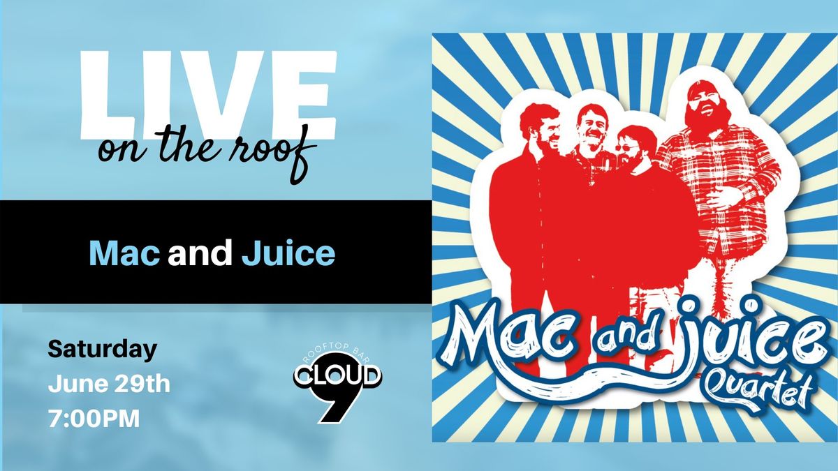 Mac and Juice l Live @ Cloud 9