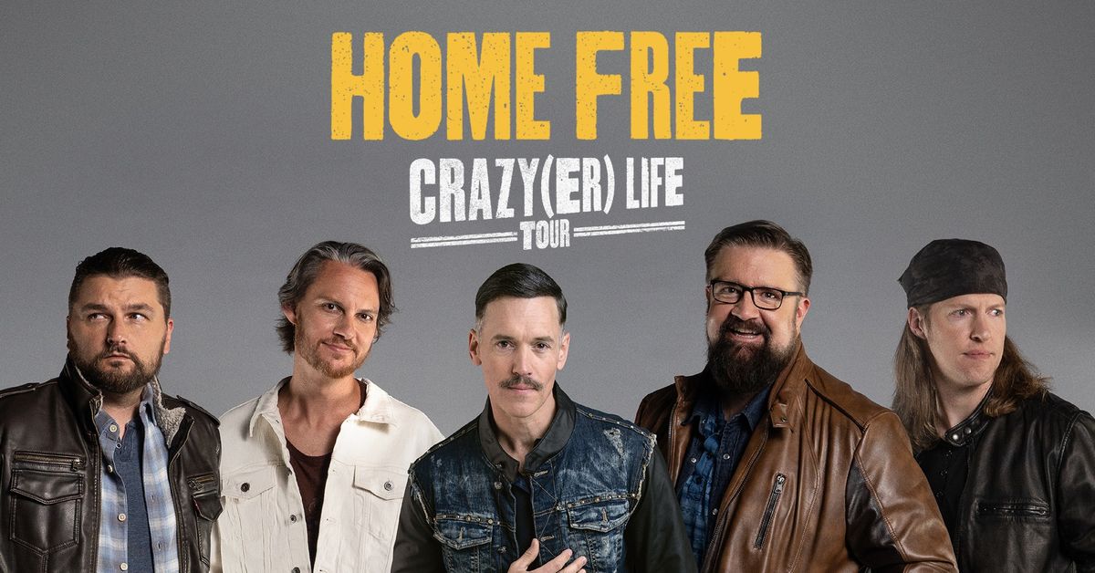 Home Free Crazy(er) Life Tour