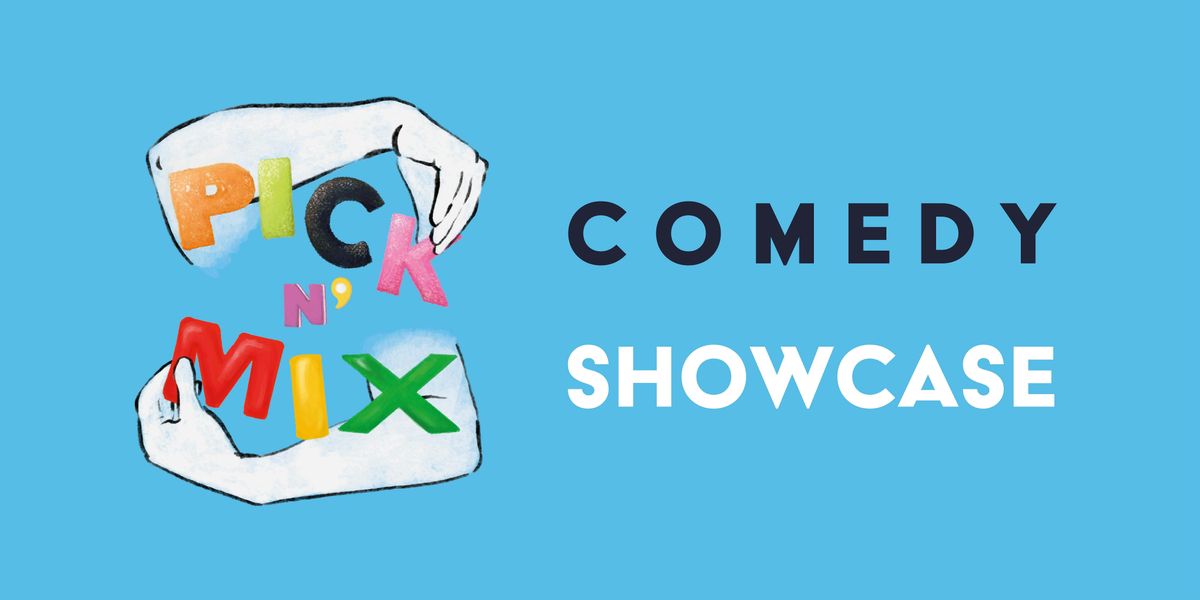 Pick 'n Mix comedy showcase