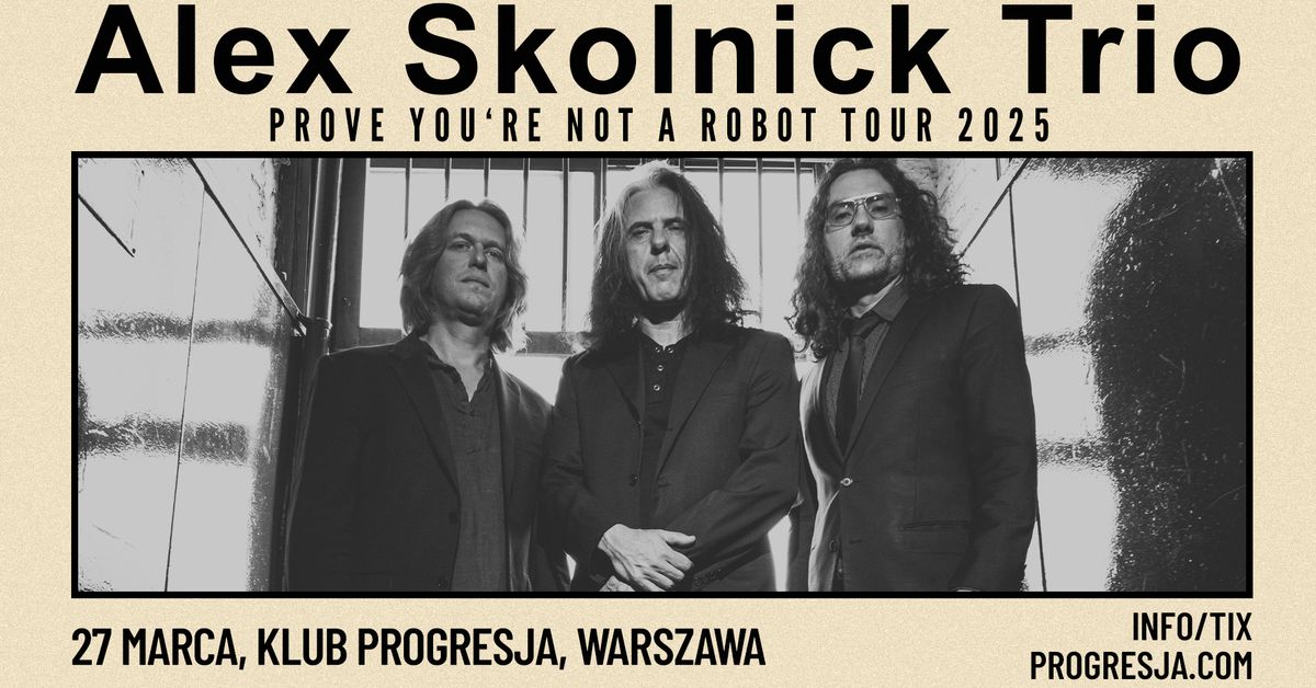 Alex Skolnick Trio \/ Warszawa \/ Progresja \/ 27.03.2025