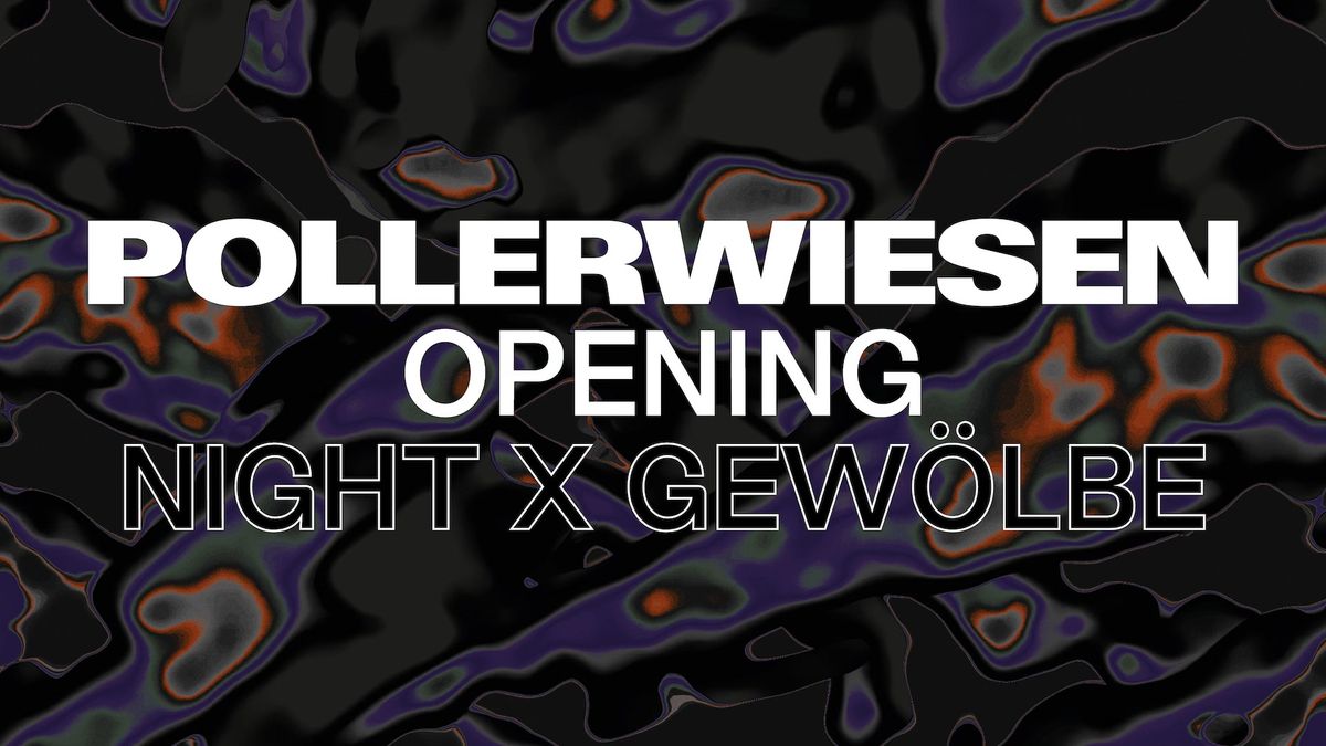 PollerWiesen Opening 2025 Night (Gew\u00f6lbe)