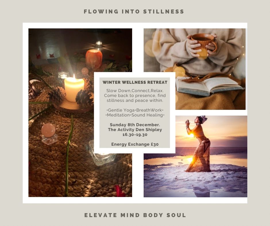 Flowing into stillness Winter Wellness Retreat