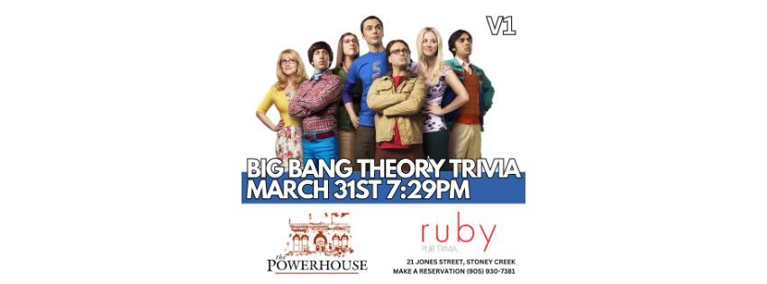 Big Bang Theory Theme Trivia @ The Powerhouse