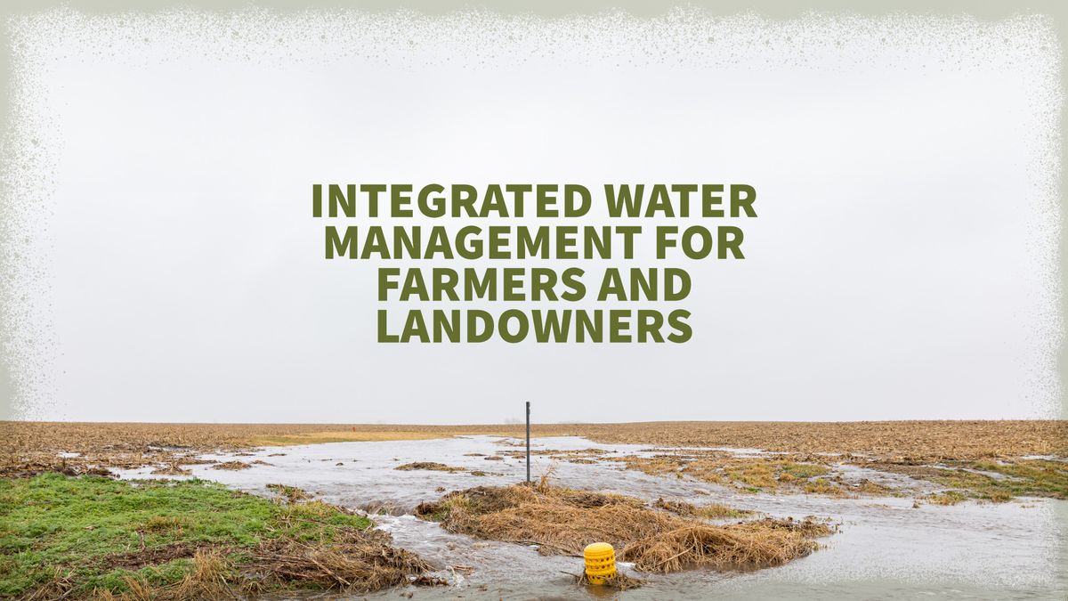 Integrated Water Management for Landowners and Farmers Workshop